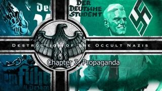Destruction of the Occult Nazis: Chapter 3, Propaganda