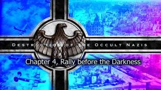 Destruction of the Occult Nazis: Chapter 4 - Rally Before the Darkness
