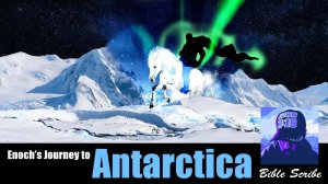 Enoch's Journey to Antarctica