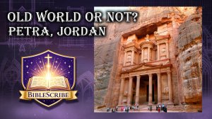 Old World or Not: Petra, Jordan