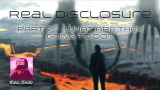 Real Disclosure, Part 7, What are they going to do?