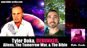 Tyler Doka Debunked, Aliens, The Tomorrow War, & The Bible