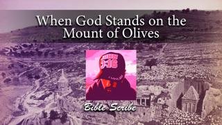 When God Stands on the Mount of Olives
