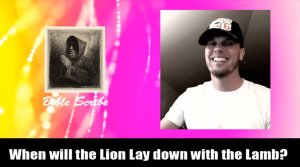 When will the Lion lay down with the Lamb?