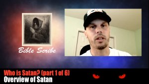 Who is Satan? Part 1 of 6 - Overview