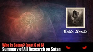 Who is Satan? Part 6 of 6 - Summary